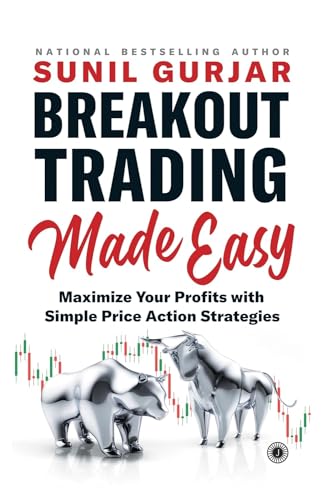 Breakout Trading Made Easy: Maximize Your Profits with Simple Price Action Strategies von Jaico Publishing House