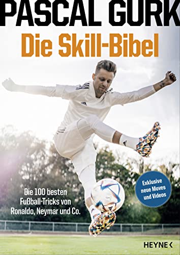 Die Skill-Bibel: Die 100 besten Fußball-Tricks von Ronaldo, Neymar und Co. - Das perfekte Geschenk für alle Fußballfans zur EM 2024 Die Skill-Bibel: Die 100 besten Fußball-Tricks von Ronaldo, Neymar und Co. - Das perfekte Geschenk für alle Fußballfans zur EM 2024