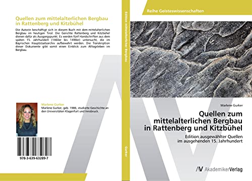 Quellen zum mittelalterlichen Bergbau in Rattenberg und Kitzbühel: Edition ausgewählter Quellen im ausgehenden 15. Jahrhundert von AV Akademikerverlag