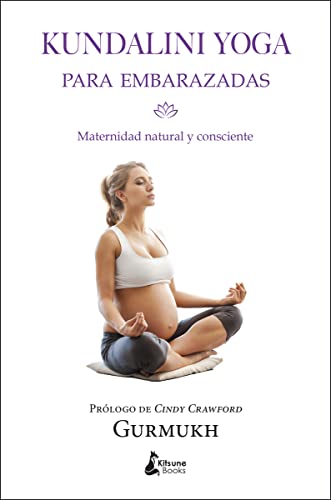 Kundalini yoga para embarazadas : maternidad natural y consciente von Kitsune Books