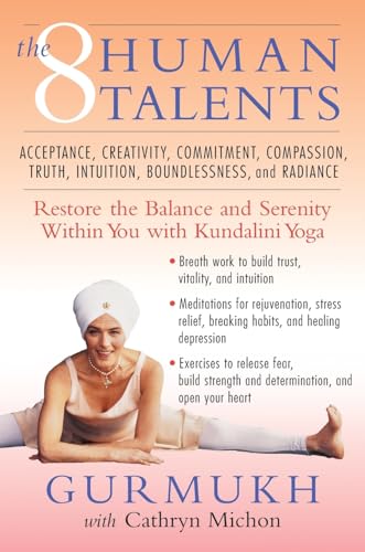The Eight Human Talents: Restore the Balance and Serenity within You with Kundalini Yoga von William Morrow & Company