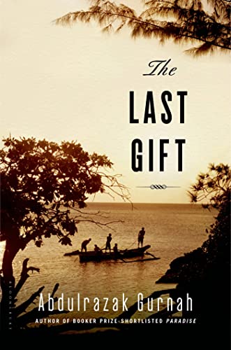 The Last Gift: By the Winner of the 2021 Nobel Prize in Literature The Last Gift: By the Winner of the 2021 Nobel Prize in Literature