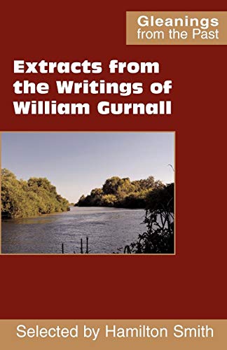 Extracts from the Writings of William Gurnall (Gleanings from the Past)