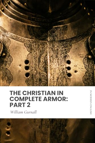 The Christian in Complete Armor: Part 2: Modern, Updated Translation (Easy to Read) von Independently published