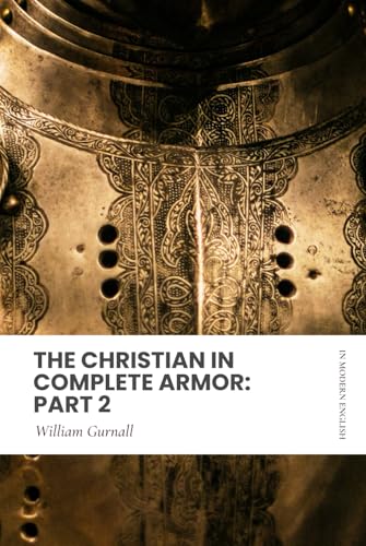 The Christian in Complete Armor: Part 2: Modern, Updated Translation (Easy to Read) von Independently published