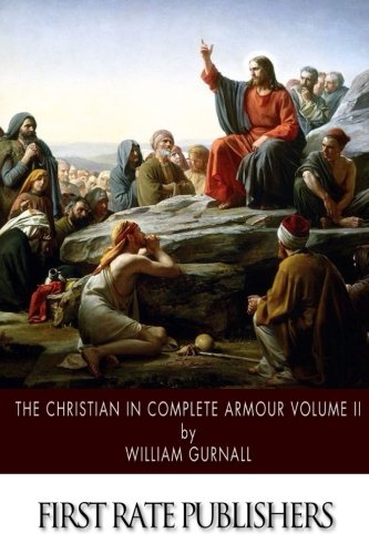The Christian in Complete Armour: Volume II von CreateSpace Independent Publishing Platform
