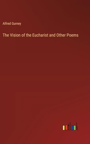 The Vision of the Eucharist and Other Poems von Outlook Verlag