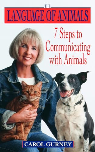 The Language of Animals: 7 Steps to Communicating with Animals