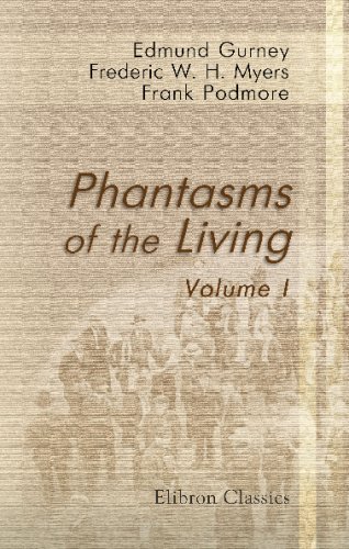 Phantasms of the Living: Volume 1