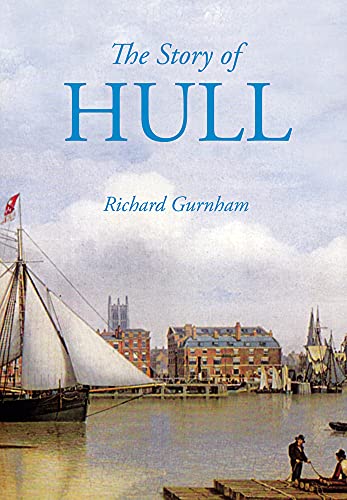 The Story of Hull von History Press