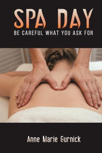 Spa Day – Be Careful What You Ask For von Austin Macauley Publishers
