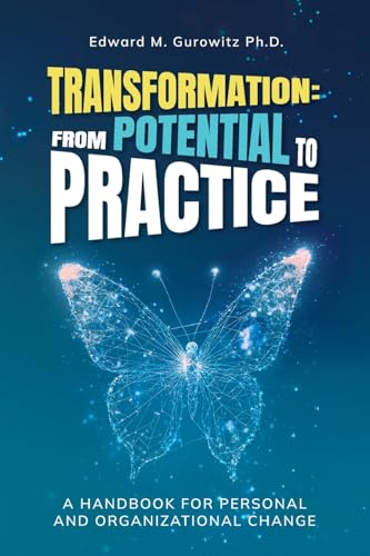 Transformation: From Potential to Practice: A Handbook for Personal and Organizational Change von Halo Publishing International