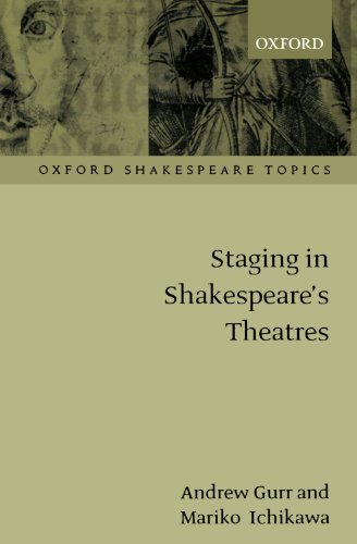 Staging in Shakespeare's Theatres (Oxford Shakespeare Topics)