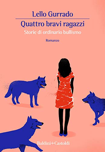 Quattro bravi ragazzi. Storie di ordinario bullismo (Romanzi e racconti) von ROMANZI E RACCONTI