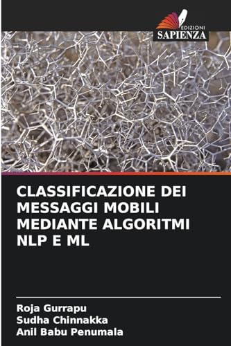 CLASSIFICAZIONE DEI MESSAGGI MOBILI MEDIANTE ALGORITMI NLP E ML von Edizioni Sapienza