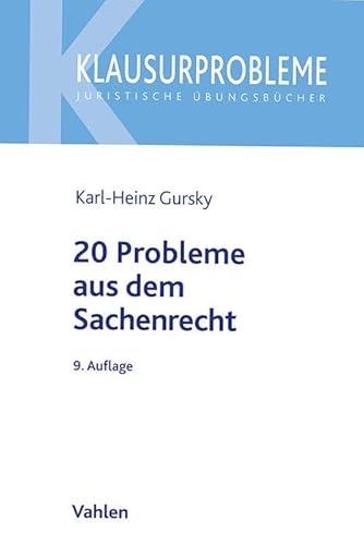 20 Probleme aus dem Sachenrecht: ohne Eigentümer-Besitzer-Verhältnis (Klausurprobleme) von Vahlen Franz GmbH