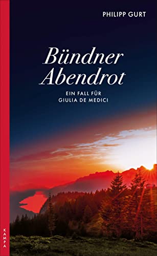 Bündner Abendrot: Ein Fall für Giulia de Medici von Kampa Verlag