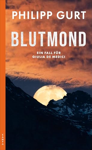 Bündner Blutmond: Ein Fall für Giulia de Medici