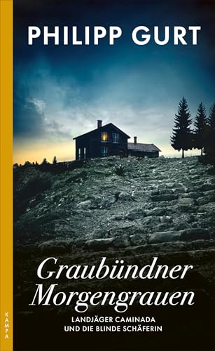 Graubündner Morgengrauen: Landjäger Caminada und die blinde Schäferin (Ein Fall für Landjäger Caminada)