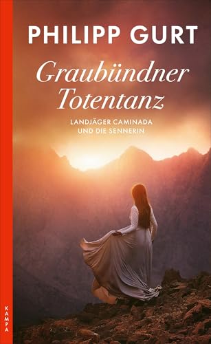 Graubündner Totentanz: Landjäger Caminada und die Sennerin (Ein Fall für Landjäger Caminada)