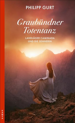 Graubündner Totentanz: Landjäger Caminada und die Sennerin (Ein Fall für Landjäger Caminada)