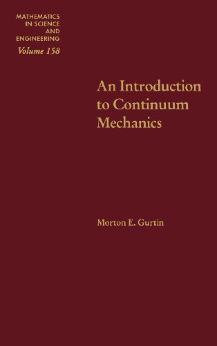 An Introduction to Continuum Mechanics (Volume 158) (Mathematics in Science and Engineering, Volume 158)