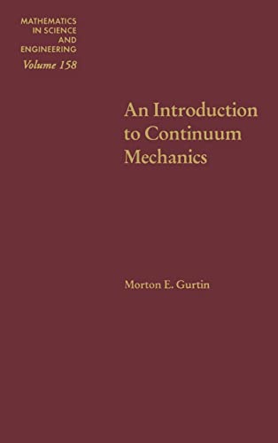 An Introduction to Continuum Mechanics (Volume 158) (Mathematics in Science and Engineering, Volume 158)