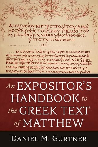 An Expositor's Handbook to the Greek Text of Matthew An Expositor's Handbook to the Greek Text of Matthew von Cascade Books