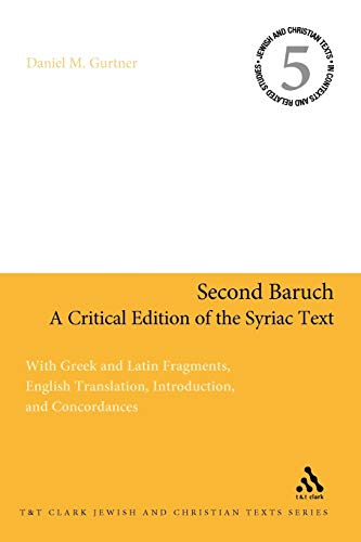 Second Baruch: A Critical Edition of the Syriac Text: With Greek and Latin Fragments, English Translation, Introduction, and Concordances (Jewish and Christian Texts)
