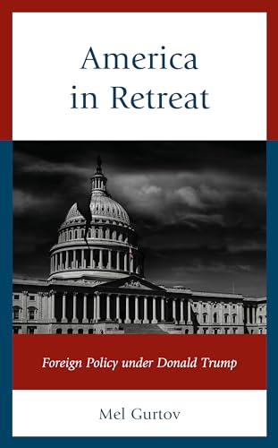 America in Retreat: Foreign Policy under Donald Trump (World Social Change) von Rowman & Littlefield Publishers