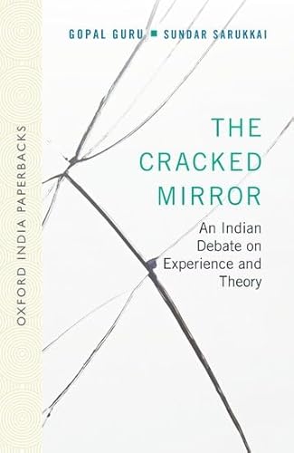 The Cracked Mirror: An Indian Debate on Experience and Theory