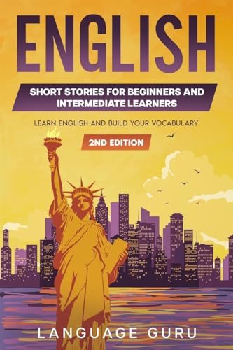 English Short Stories for Beginners and Intermediate Learners: Learn English and Build Your Vocabulary (2nd Edition) von Language Mastery Publishing
