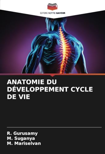 ANATOMIE DU DÉVELOPPEMENT CYCLE DE VIE von Editions Notre Savoir