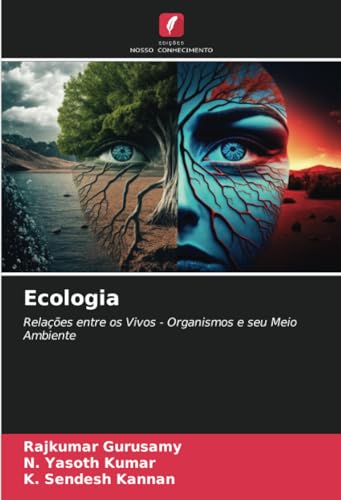 Ecologia: Relações entre os Vivos - Organismos e seu Meio Ambiente von Edições Nosso Conhecimento