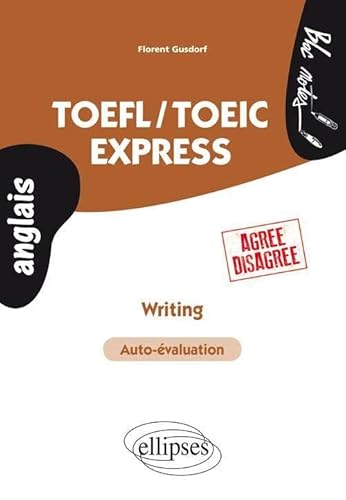 TOEFL/TOEIC Express • Writing • (Agree-Disagree) (Bloc-notes) von ELLIPSES