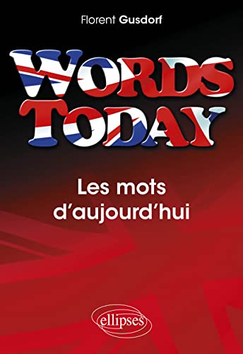 Words Today. Les mots d'aujourd'hui