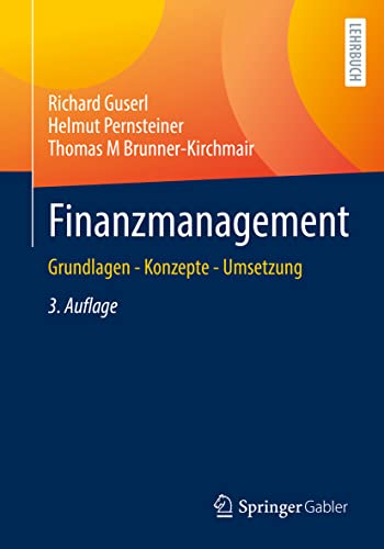 Finanzmanagement: Grundlagen - Konzepte - Umsetzung von Springer Gabler