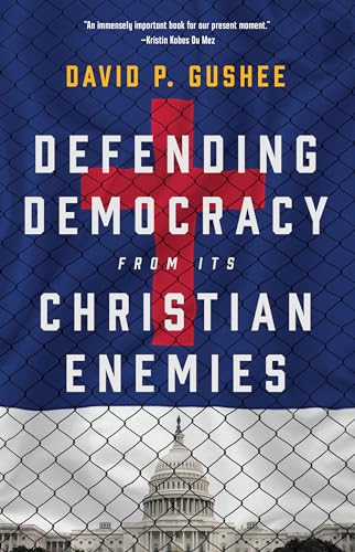 Defending Democracy from Its Christian Enemies von William B Eerdmans Publishing Co
