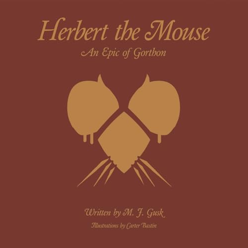Herbert the Mouse: An Epic of Gorthon von Xlibris US