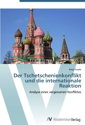 Der Tschetschenienkonflikt und die internationale Reaktion: Analyse eines vergessenen Konfliktes
