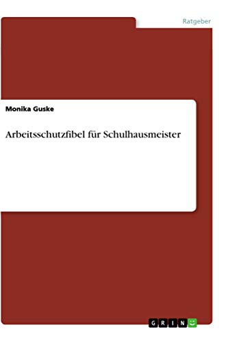 Arbeitsschutzfibel für Schulhausmeister von Books on Demand
