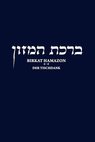 Birkat hamazon - der Tischdank von Independently published