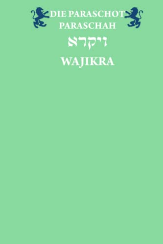 Die Paraschot – Paraschah Wajikra: Die Paraschah in Übersetzung und Transliteration