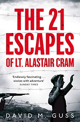The 21 Escapes of Lt Alastair Cram: A Compelling Story of Courage and Endurance in the Second World War von Pan