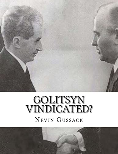 Golitsyn Vindicated?: A Second Look at “Splits” in the Communist World During the Cold War von CREATESPACE