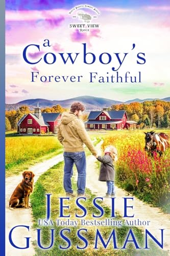 A Cowboy's Forever Faithful (Sweet View Ranch, Band 1) von Jessie Gussman