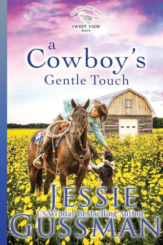 A Cowboy's Gentle Touch (Sweet View Ranch, Band 5) von Jessie Gussman