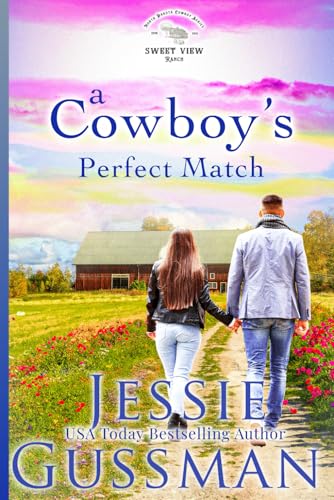 A Cowboy's Perfect Match: Sweet View Ranch Western Christian Cowboy Romance Book 8 A Cowboy's Perfect Match: Sweet View Ranch Western Christian Cowboy Romance Book 8 von Jessie Gussman