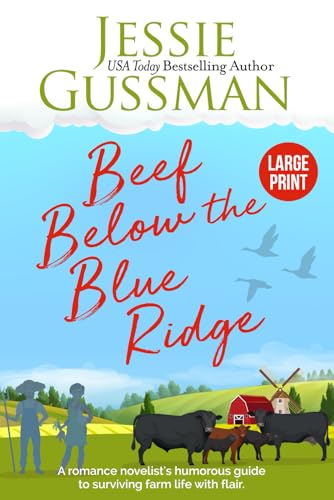 Beef Below the Blue Ridge Large Print Edition: A romance novelist writes about raising cows, kids and chaos on the family farm. Beef Below the Blue Ridge Large Print Edition: A romance novelist writes about raising cows, kids and chaos on the family farm. von Independently published