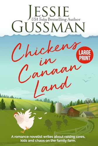 Chickens in Canaan Land Large Print Edition: A romance novelist talks about raising cows, kids and chaos on the family farm. Chickens in Canaan Land Large Print Edition: A romance novelist talks about raising cows, kids and chaos on the family farm. von Jessie Gussman